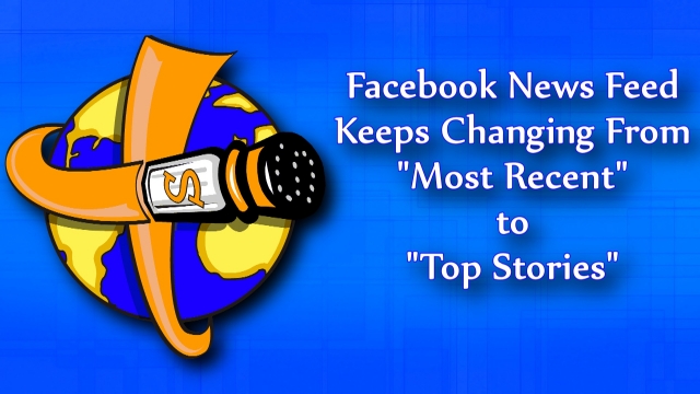 Facebook News Feed Keeps Changing to "Top Stories" 