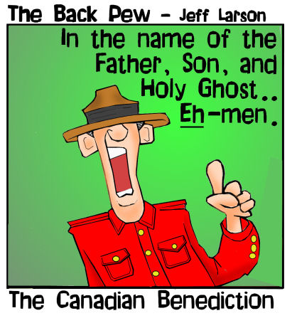 The Canadian Benediction - By the Canadian Royal Mountain Police