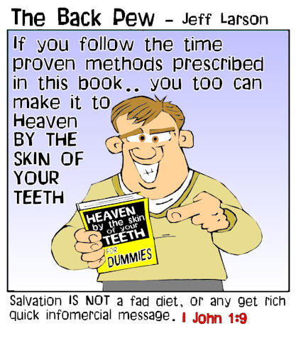 Skin of your teeth - getting into Heaven for Dummies