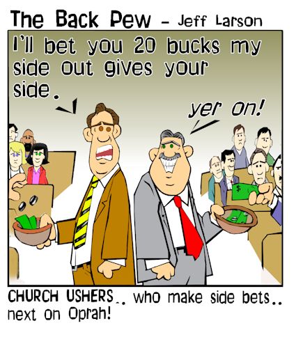 Church Ushers making side bets