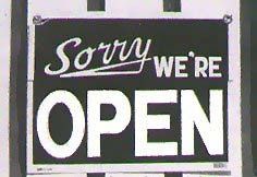 Funny Pictures of Sorry We're Open Sign