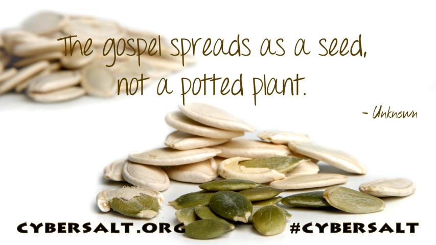A quote about how the gospel spreads.
